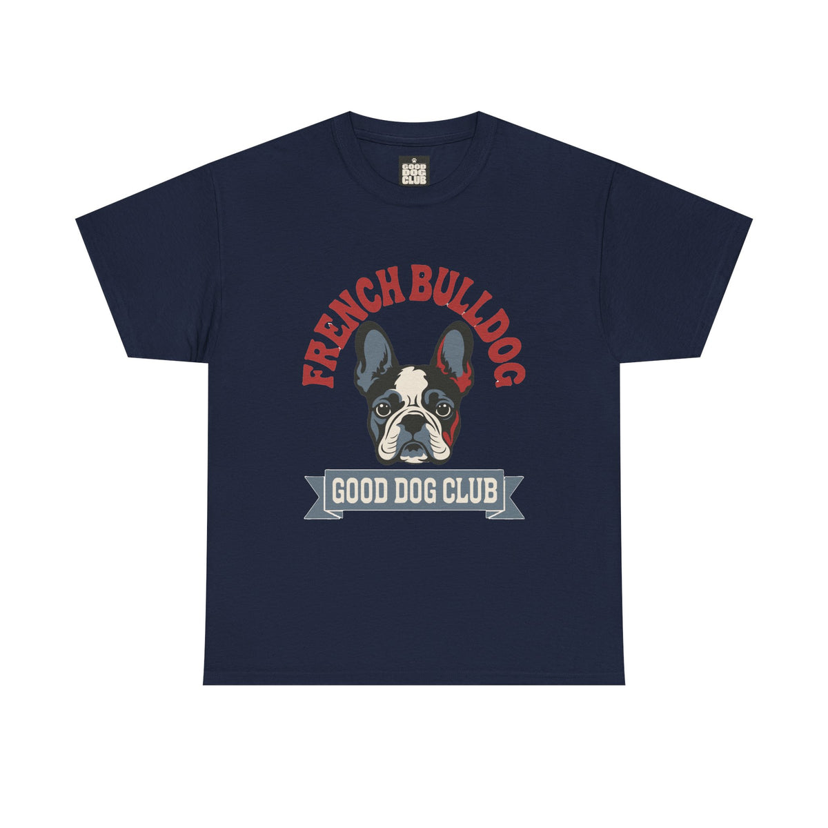 French Bulldog Good Dog Club T-Shirt