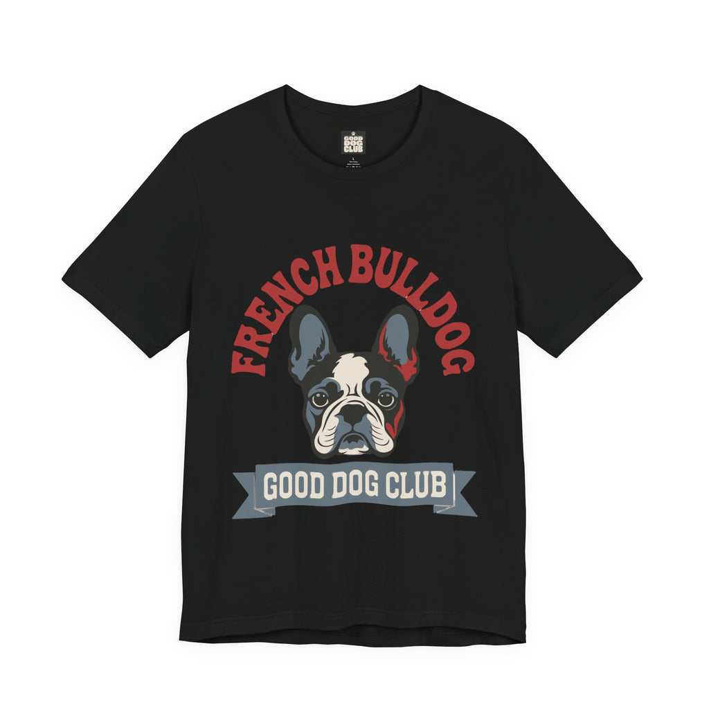 French Bulldog Good Dog Club T-Shirt