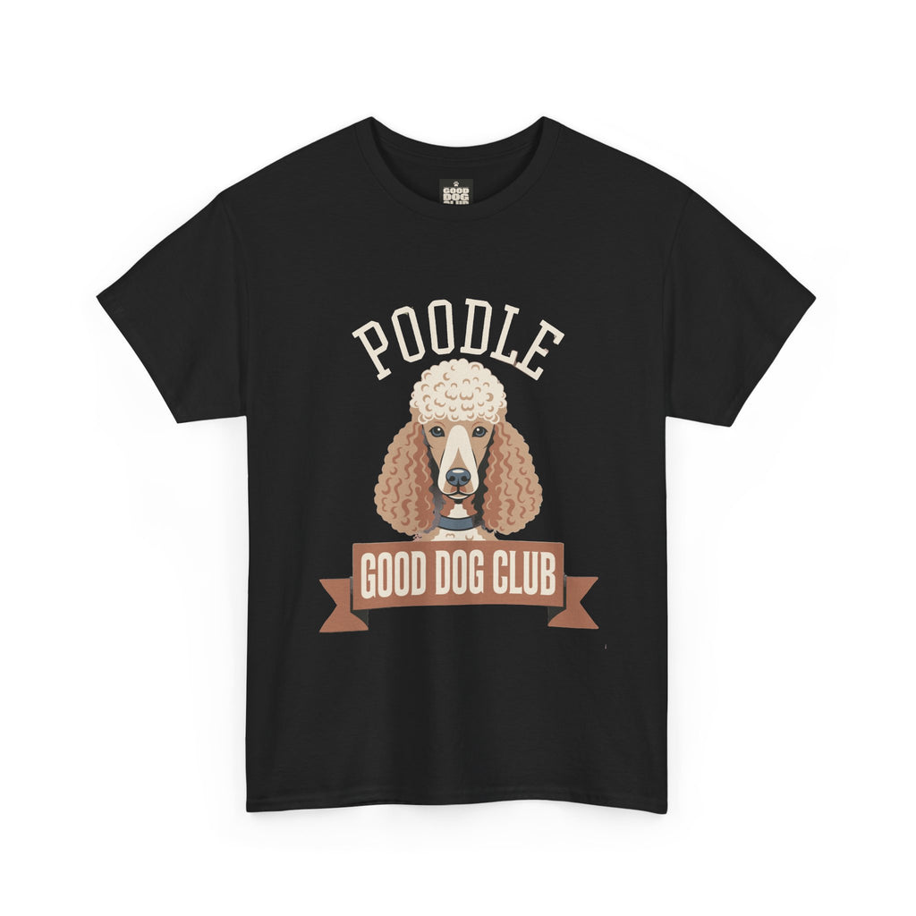 Poodle Good Dog Club T-Shirt