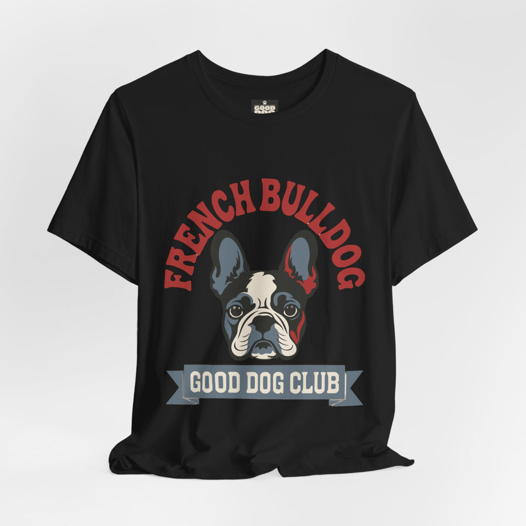French Bulldog Good Dog Club T-Shirt